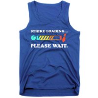 Funny Bowling Gift Strike Loading Please Wait Gift Tank Top