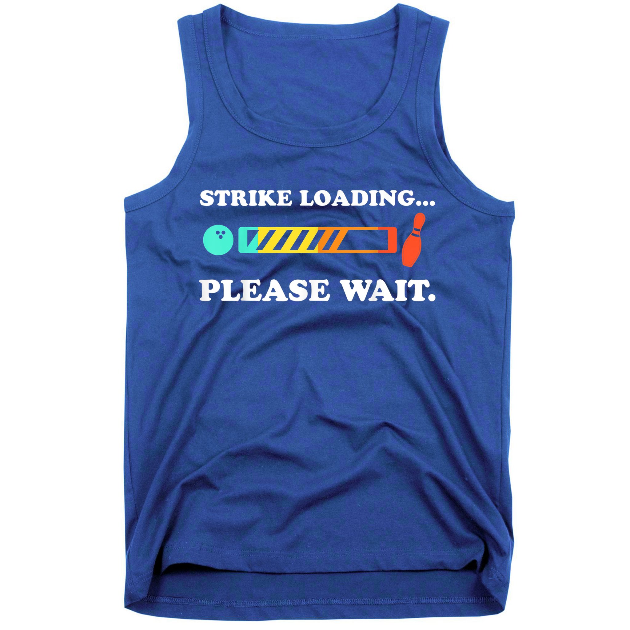 Funny Bowling Gift Strike Loading Please Wait Gift Tank Top