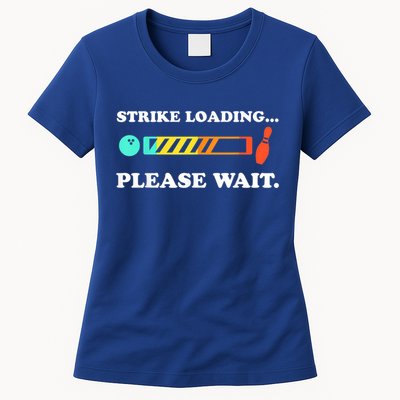 Funny Bowling Gift Strike Loading Please Wait Gift Womens T-Shirt
