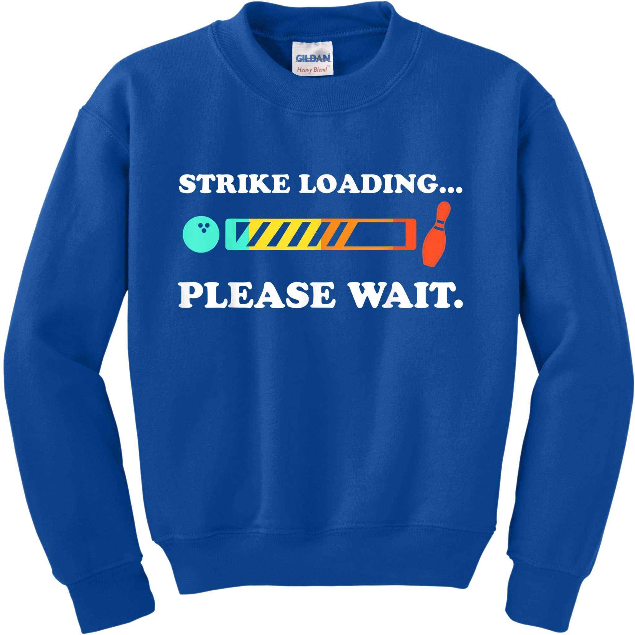 Funny Bowling Gift Strike Loading Please Wait Gift Kids Sweatshirt