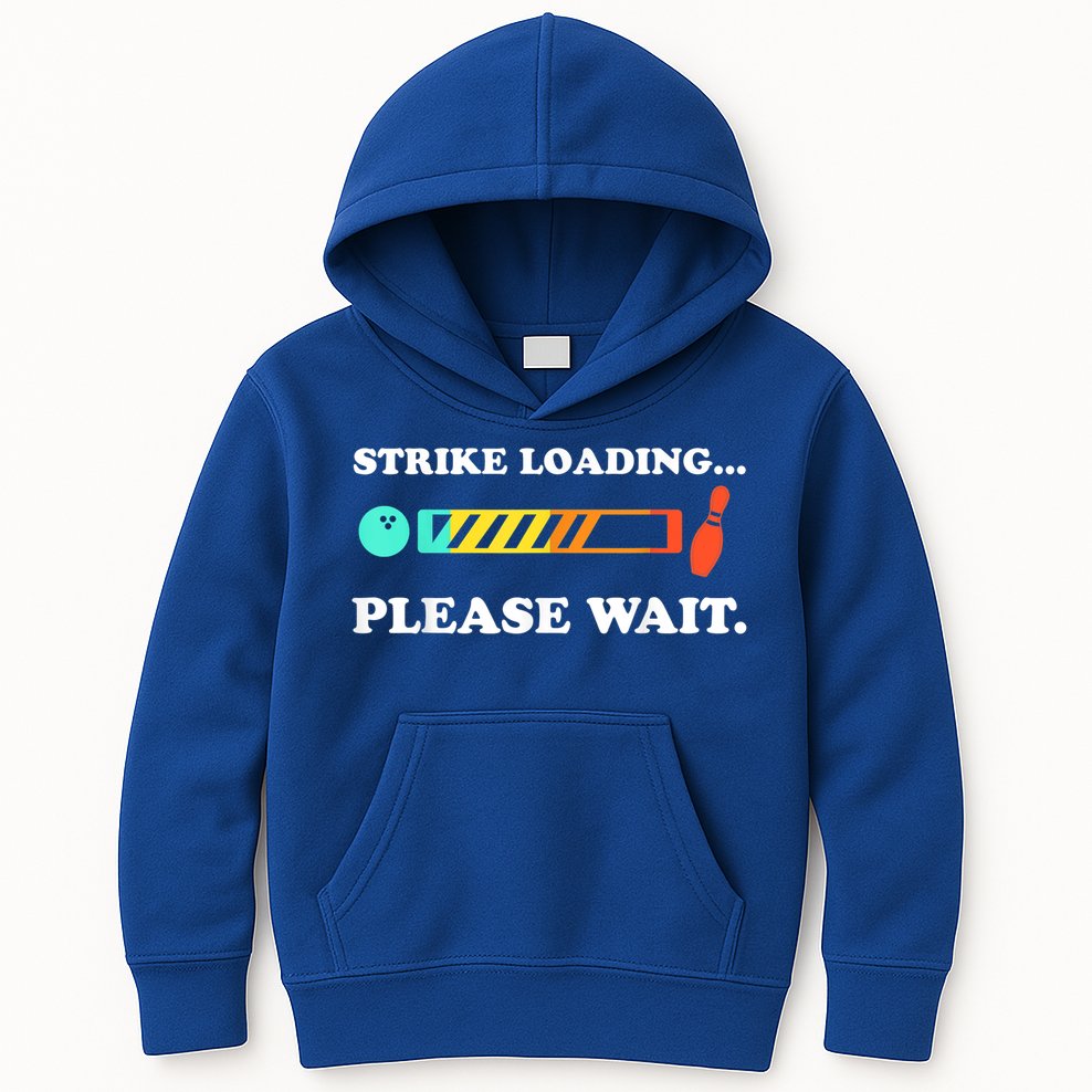 Funny Bowling Gift Strike Loading Please Wait Gift Kids Hoodie