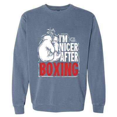 Funny Boxing Gift For A Boxer And Fighter Cool Gift Garment-Dyed Sweatshirt