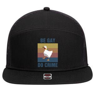 Funny Be Gay Do Crime Lgbt Pride Month Gift Cute Gift 7 Panel Mesh Trucker Snapback Hat