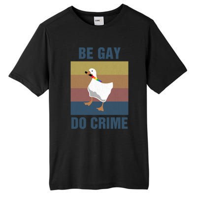 Funny Be Gay Do Crime Lgbt Pride Month Gift Cute Gift Tall Fusion ChromaSoft Performance T-Shirt