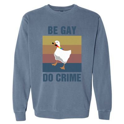 Funny Be Gay Do Crime Lgbt Pride Month Gift Cute Gift Garment-Dyed Sweatshirt