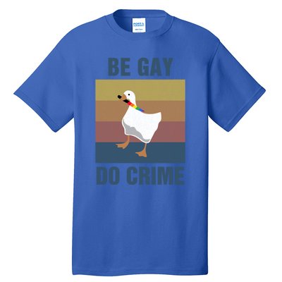 Funny Be Gay Do Crime Lgbt Pride Month Gift Cute Gift Tall T-Shirt