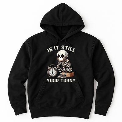 Funny Board Game Player Is It Still Your Turn Skeleton Hoodie