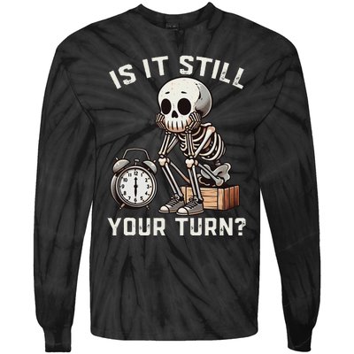 Funny Board Game Player Is It Still Your Turn Skeleton Tie-Dye Long Sleeve Shirt