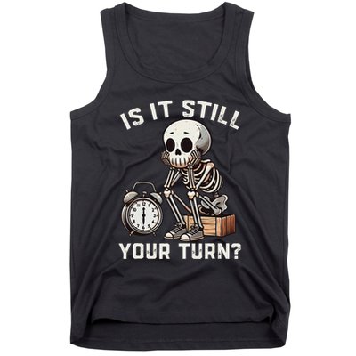 Funny Board Game Player Is It Still Your Turn Skeleton Tank Top