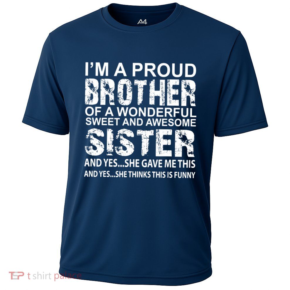Funny Birthday Gift For Brother From Awesome Sister Present Performance Shirt