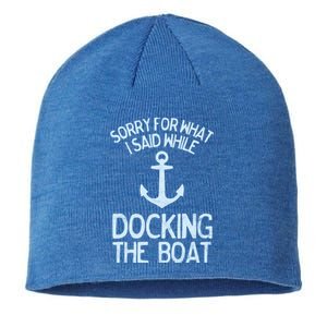 Funny Boating Gift Sorry What I Said Docking Boat Sustainable Beanie