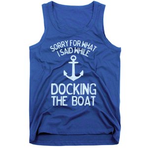 Funny Boating Gift Sorry What I Said Docking Boat Tank Top