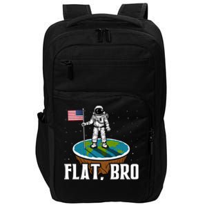 Flat Bro Gift The Earth Is Flat Gift Impact Tech Backpack