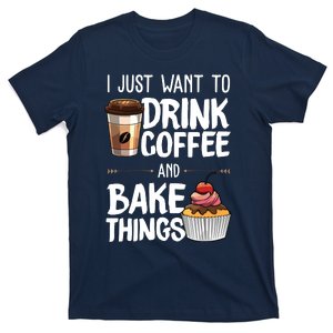 Funny Baking Gift For Men Women Baker Drinking Coffee Lover T-Shirt