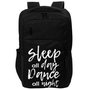 Funny Ballerina Gift Sleepover Sleep All Day Dance All Night Gift Impact Tech Backpack