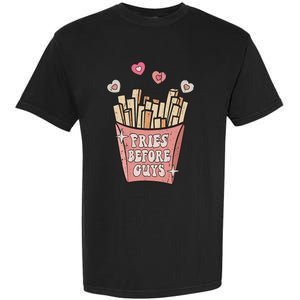 Fries Before Guys Foodie Lover Valentine Cartoon Graphic Garment-Dyed Heavyweight T-Shirt