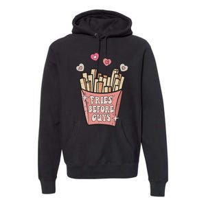 Fries Before Guys Foodie Lover Valentine Cartoon Graphic Premium Hoodie