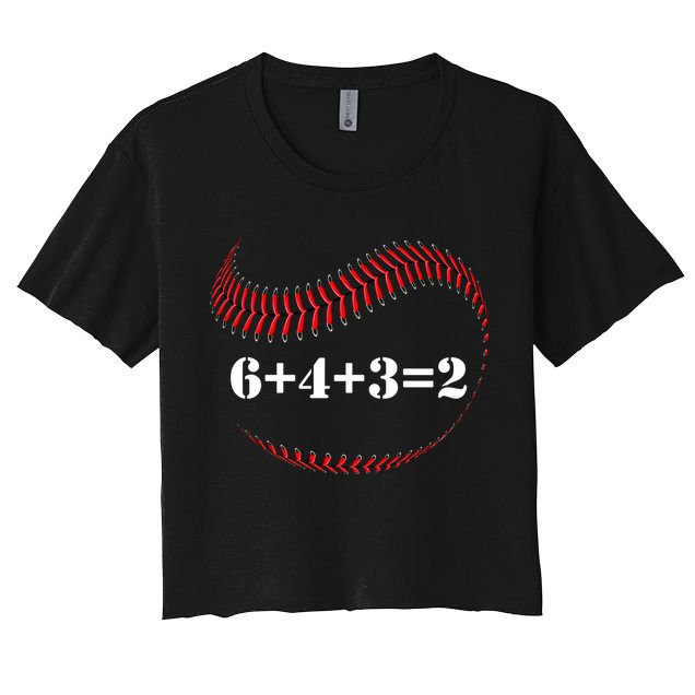 Funny Baseball Gift 6+4+3 2 Baseball Double Play Gift Women's Crop Top Tee
