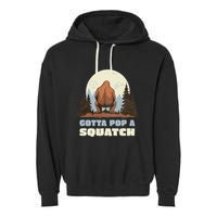 Funny Bigfoot Gotta Pop A Squatch Sasquatch Poop Joke Pun Garment-Dyed Fleece Hoodie