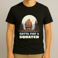 Funny Bigfoot Gotta Pop A Squatch Sasquatch Poop Joke Pun T-Shirt