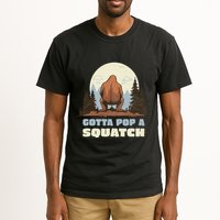 Funny Bigfoot Gotta Pop A Squatch Sasquatch Poop Joke Pun Tall T-Shirt
