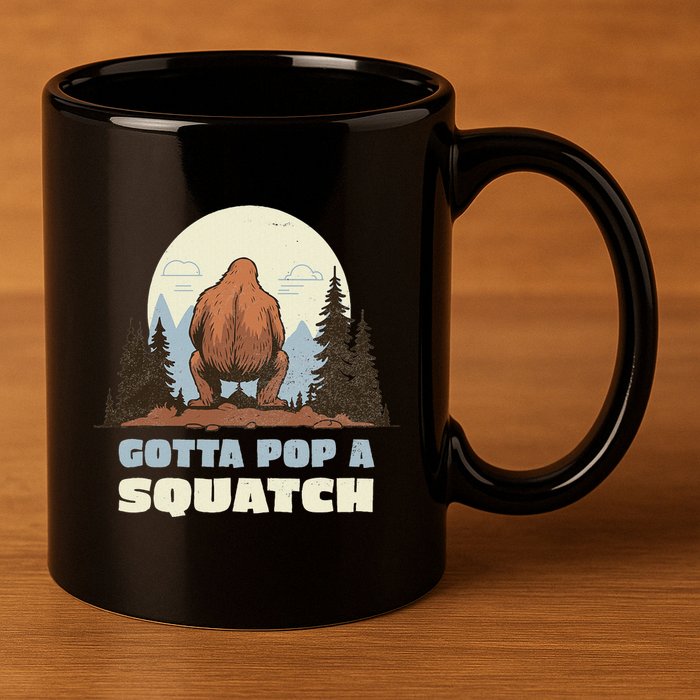 Funny Bigfoot Gotta Pop A Squatch Sasquatch Poop Joke Pun 11oz C Handle Ceramic Mug