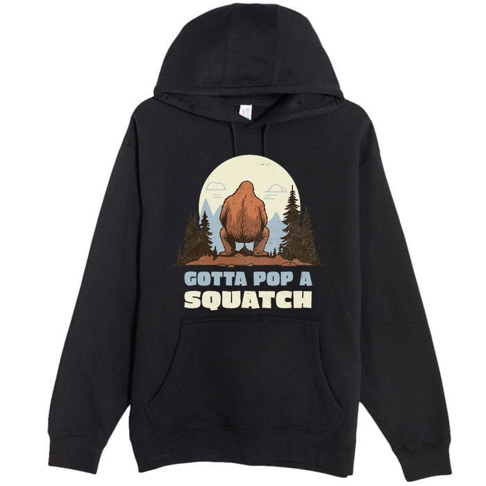 Funny Bigfoot Gotta Pop A Squatch Sasquatch Poop Joke Pun Premium Pullover Hoodie