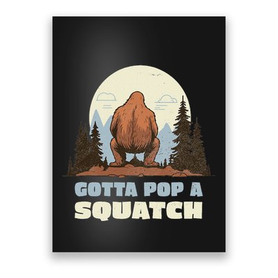 Funny Bigfoot Gotta Pop A Squatch Sasquatch Poop Joke Pun Poster