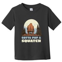 Funny Bigfoot Gotta Pop A Squatch Sasquatch Poop Joke Pun Toddler T-Shirt