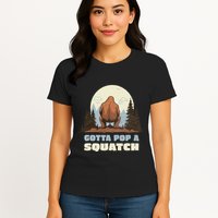 Funny Bigfoot Gotta Pop A Squatch Sasquatch Poop Joke Pun Womens T-Shirt