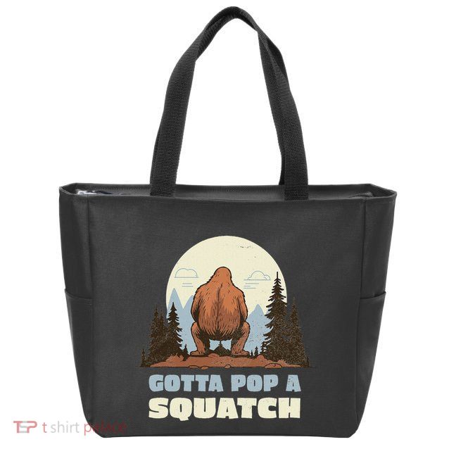 Funny Bigfoot Gotta Pop A Squatch Sasquatch Poop Joke Pun Zip Tote Bag