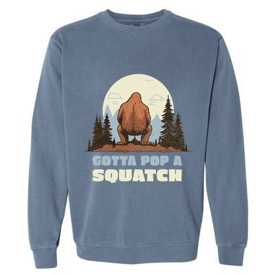 Funny Bigfoot Gotta Pop A Squatch Sasquatch Poop Joke Pun Garment-Dyed Sweatshirt