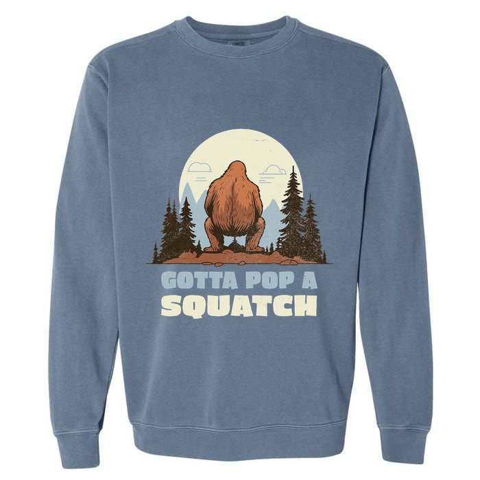 Funny Bigfoot Gotta Pop A Squatch Sasquatch Poop Joke Pun Garment-Dyed Sweatshirt