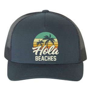 Funny Beach Gift Hola Beaches Summer Trip Family Vacation Great Gift Yupoong Adult 5-Panel Trucker Hat