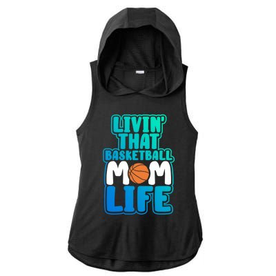 Funny Basketball Gift Mama Livin' That Basketball Mom Life Great Gift Ladies PosiCharge Tri-Blend Wicking Draft Hoodie Tank