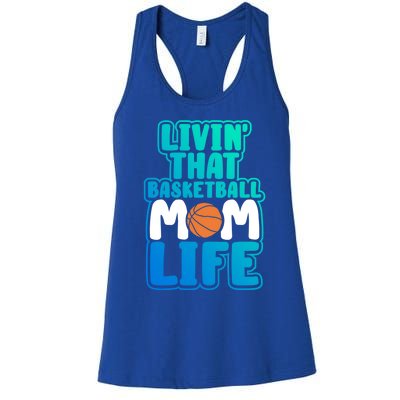 Funny Basketball Gift Mama Livin' That Basketball Mom Life Great Gift Women's Racerback Tank