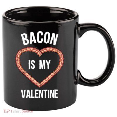 Funny Bacon Gift Valentine's Day Gift 11oz C Handle Ceramic Mug