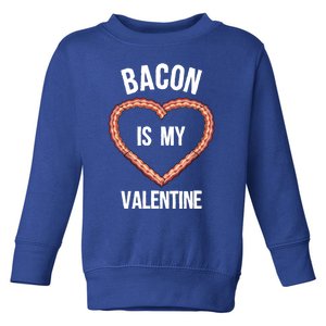 Funny Bacon Gift Valentine's Day Gift Toddler Sweatshirt