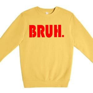 Funny Bruh Gifts For Teens Cool Gift Tweens Teenagers Funny Gift Premium Crewneck Sweatshirt