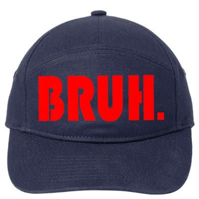 Funny Bruh Gifts For Teens Cool Gift Tweens Teenagers Funny Gift 7-Panel Snapback Hat