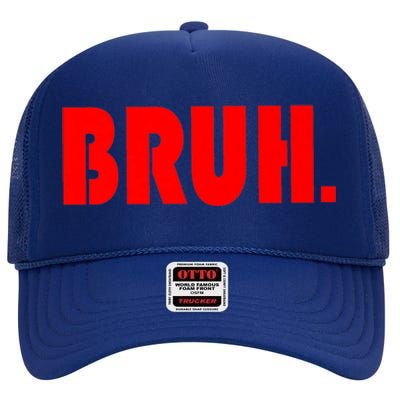 Funny Bruh Gifts For Teens Cool Gift Tweens Teenagers Funny Gift High Crown Mesh Back Trucker Hat