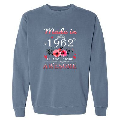 Funny Birthday Gifts Made In 1962 Floral 60th Birthday Garment-Dyed Sweatshirt