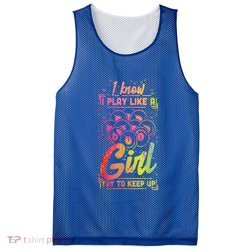 Funny Billiards Gift Team Play Like A Girl Gift Ideas For Fan Mesh Reversible Basketball Jersey Tank