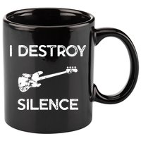 Funny Bass Guitar I Destroy Silence 11oz C Handle Ceramic Mug