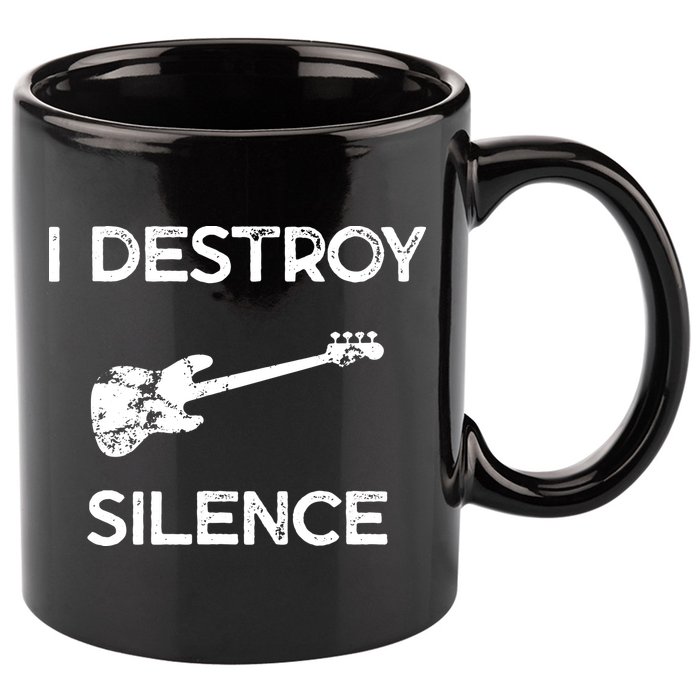 Funny Bass Guitar I Destroy Silence 11oz C Handle Ceramic Mug