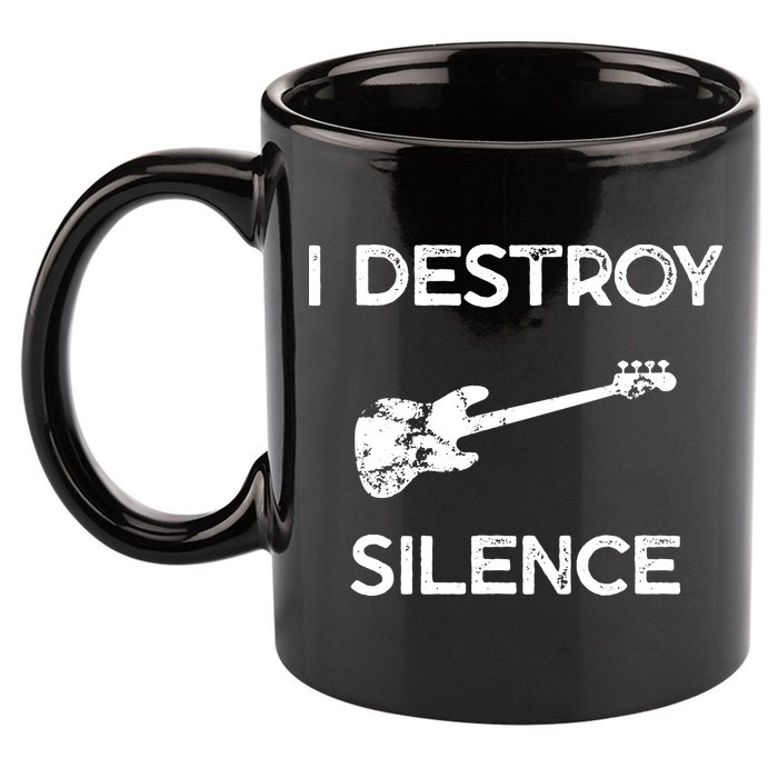 Funny Bass Guitar I Destroy Silence 11oz C Handle Ceramic Mug