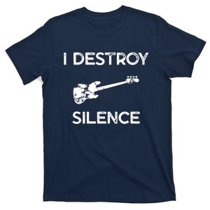 Funny Bass Guitar I Destroy Silence T-Shirt