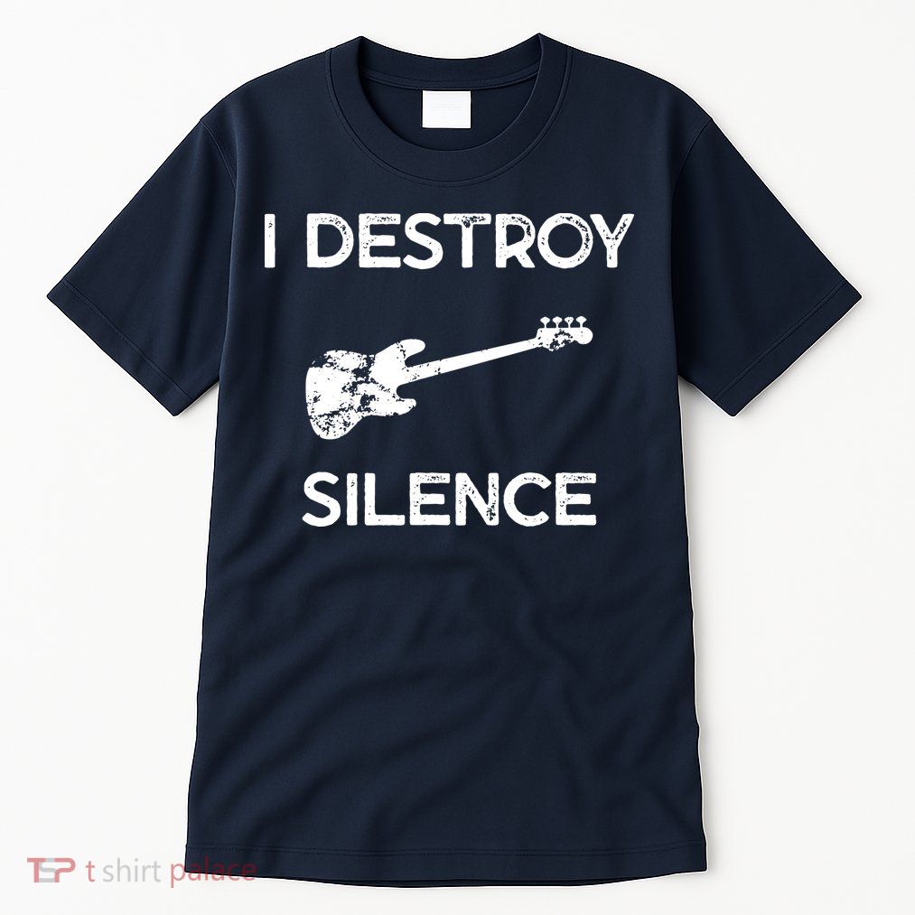 Funny Bass Guitar I Destroy Silence Tall T-Shirt