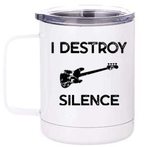 Funny Bass Guitar I Destroy Silence 12 oz Stainless Steel Tumbler Cup