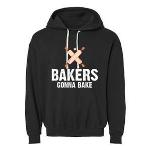 Funny Bakers Gonna Bake Baking Lover Rolling Pins Funny Gift Garment-Dyed Fleece Hoodie